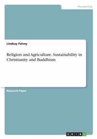 Religion and Agriculture. Sustainability in Christianity and Buddhism