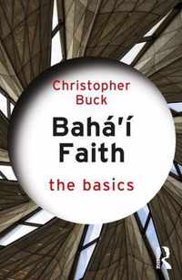 Bahaâi Faith: The Basics