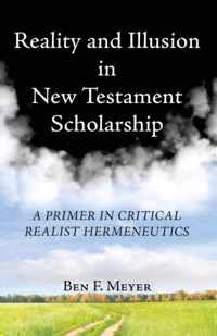 Reality and Illusion in New Testament Scholarship