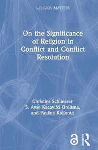 On the Significance of Religion in Conflict and Conflict Resolution