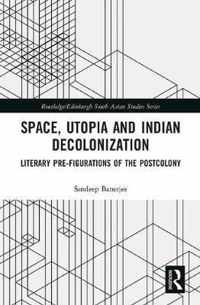 Space, Utopia and Indian Decolonization