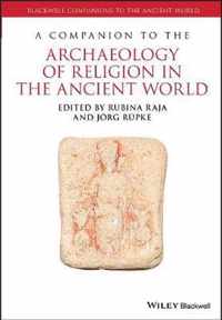 A Companion to the Archaeology of Religion in the Ancient World