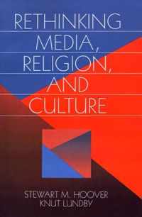 Rethinking Media, Religion, and Culture