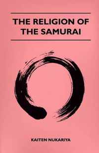 The Religion Of The Samurai