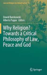 Why Religion? Towards a Critical Philosophy of Law, Peace and God