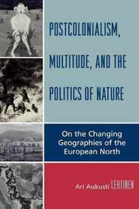 Postcolonialism, Multitude, and the Politics of Nature