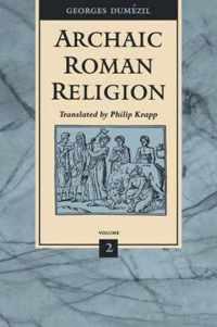 Archaic Roman Religion Volume 2