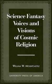 Science Fantasy Voices and Visions of Cosmic Religion