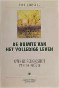 De ruimte van het volledige leven - over de religiositeit van de poëzie