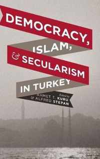 Democracy, Islam, and Secularism in Turkey