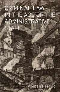 Criminal Law in the Age of the Administrative State