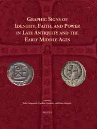 Graphic Signs of Identity, Faith, and Power in Late Antiquity and the Early Middle Ages