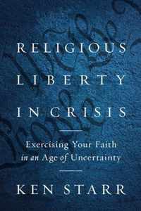 Religious Liberty in Crisis