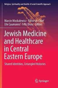 Jewish Medicine and Healthcare in Central Eastern Europe