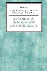 Rabbi Abraham Isaac Kook and Jewish Spirituality