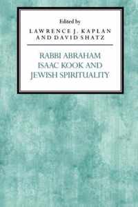 Rabbi Abraham Isaac Kook and Jewish Spirituality