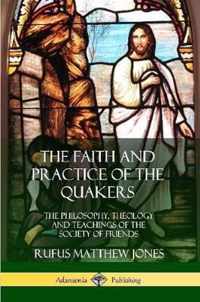 The Faith and Practice of the Quakers