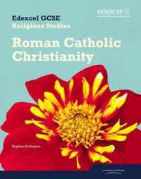 Edexcel GCSE Religious Studies Unit 10C: Catholic Christianity Student Book