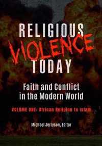 Religious Violence Today [2 volumes]