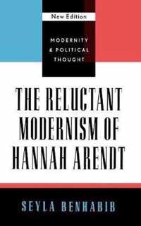 The Reluctant Modernism of Hannah Arendt