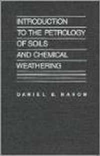 Introduction to the Petrology of Soils and Chemical Weathering