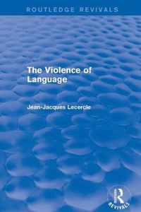 Routledge Revivals: The Violence of Language (1990)