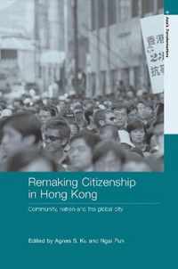 Remaking Citizenship in Hong Kong