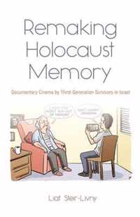 Remaking Holocaust Memory