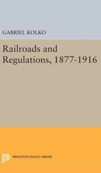 Railroads and Regulations, 1877-1916