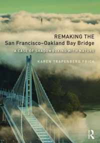 Remaking the San Francisco-Oakland Bay Bridge