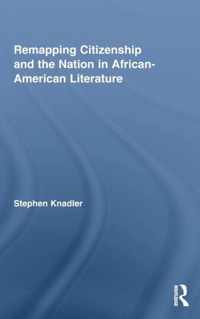 Remapping Citizenship and the Nation in African-American Literature