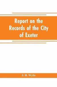 Report on the records of the city of Exeter