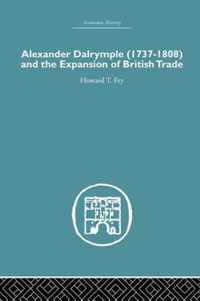 Alexander Dalrymple and the Expansion of British Trade