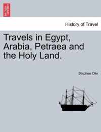 Travels in Egypt, Arabia, Petraea and the Holy Land.