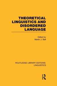 Theoretical Linguistics and Disordered Language