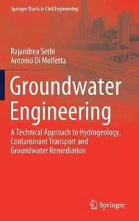 Groundwater Engineering: A Technical Approach to Hydrogeology, Contaminant Transport and Groundwater Remediation