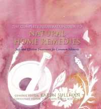 The Complete Illustrated Guide to - Natural Home Remedies