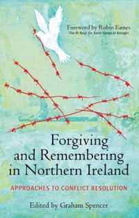 Forgiving And Remembering In Northern Ireland