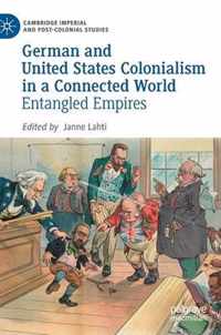 German and United States Colonialism in a Connected World