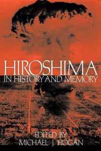 Hiroshima in History and Memory