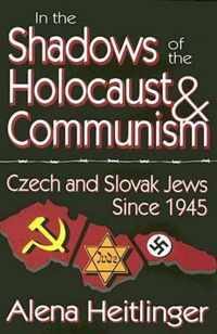 In the Shadows of the Holocaust & Communism