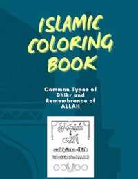 Islamic Coloring Book: Common Types of Dhikr and Remembrance of ALLAH Colouring Book for Kids and Adults