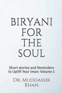 Biryani for the Soul: Short stories and Reminders to Uplift Your Iman