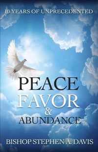 10 Years of Unprecedented Peace, Favor & Abundance