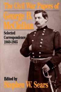 The Civil War Papers Of George B. Mcclellan