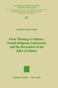 From Theology to History: French Religious Controversy and the Revocation of the Edict of Nantes