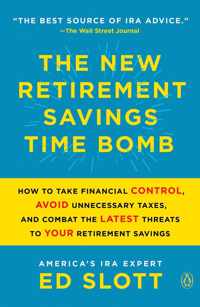 The New Retirement Savings Time Bomb How to Take Financial Control, Avoid Unnecessary Taxes, and Combat the Latest Threats to Your Retirement Savings