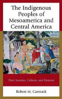 The Indigenous Peoples of Mesoamerica and Central America