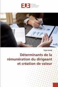 Determinants de la remuneration du dirigeant et creation de valeur