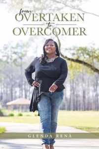 From Overtaken to Overcomer